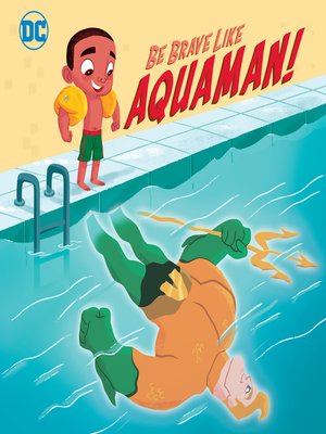 cover image of Be Brave Like Aquaman! (DC Super Friends)